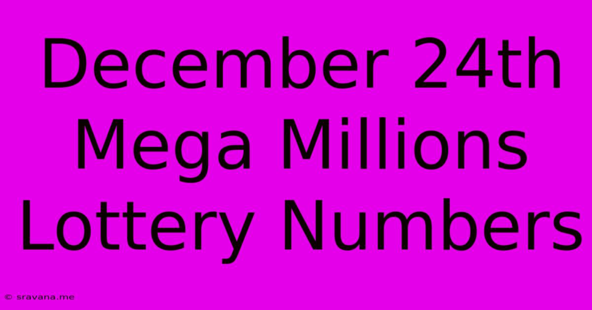 December 24th Mega Millions Lottery Numbers