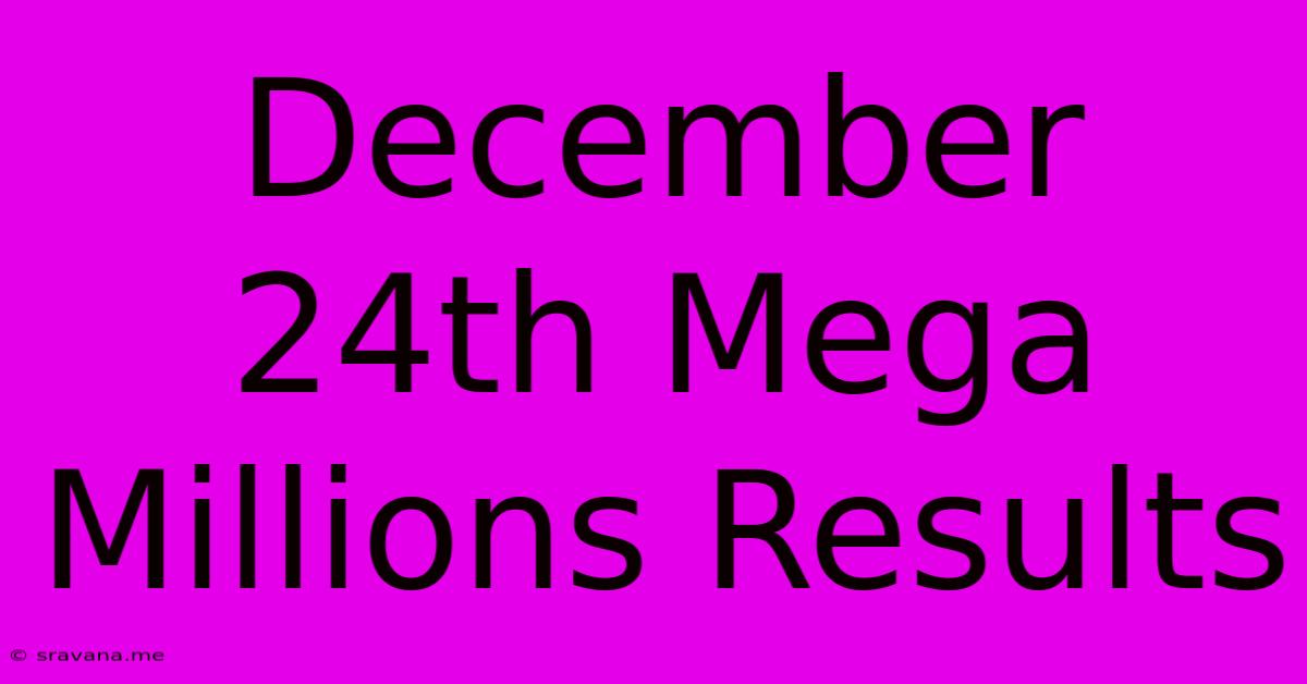 December 24th Mega Millions Results