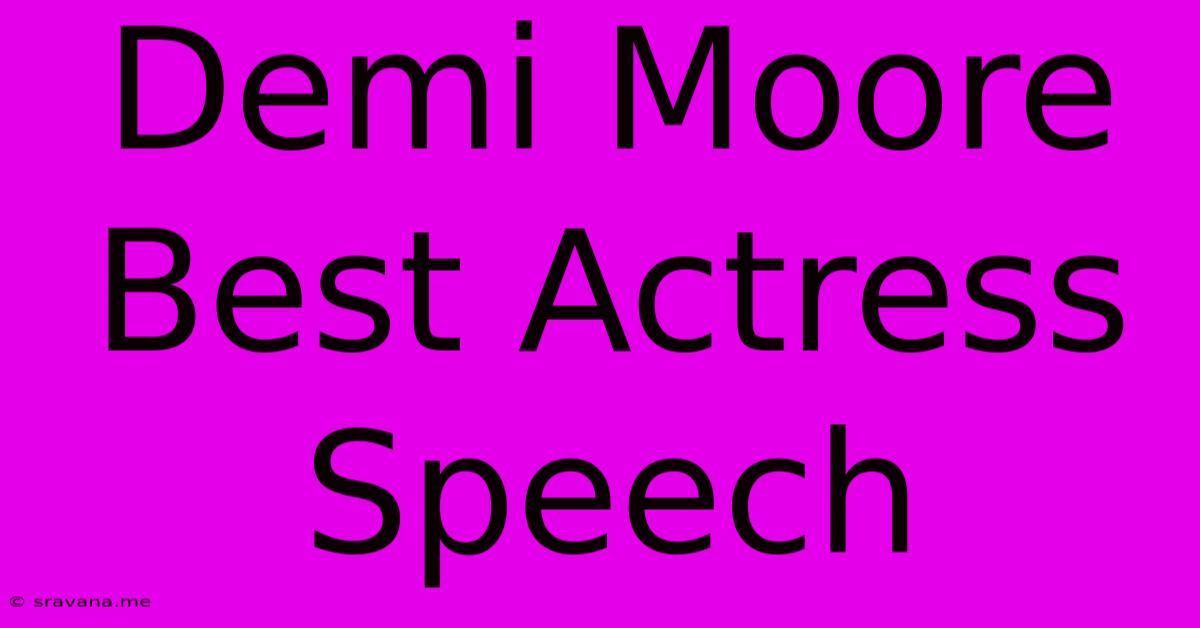 Demi Moore Best Actress Speech