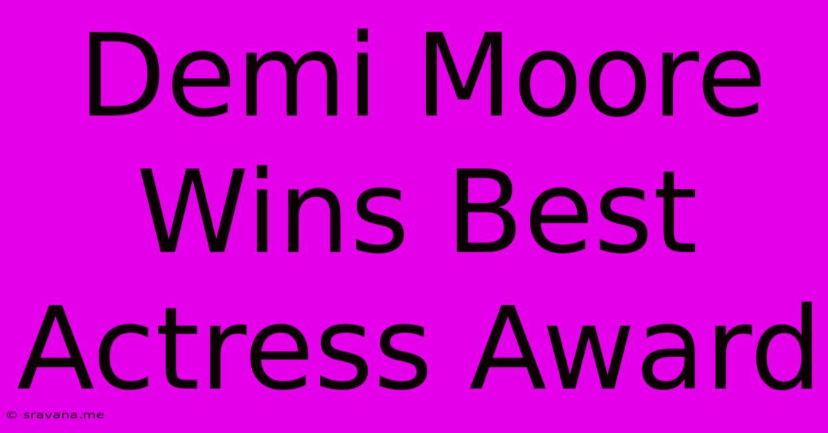 Demi Moore Wins Best Actress Award