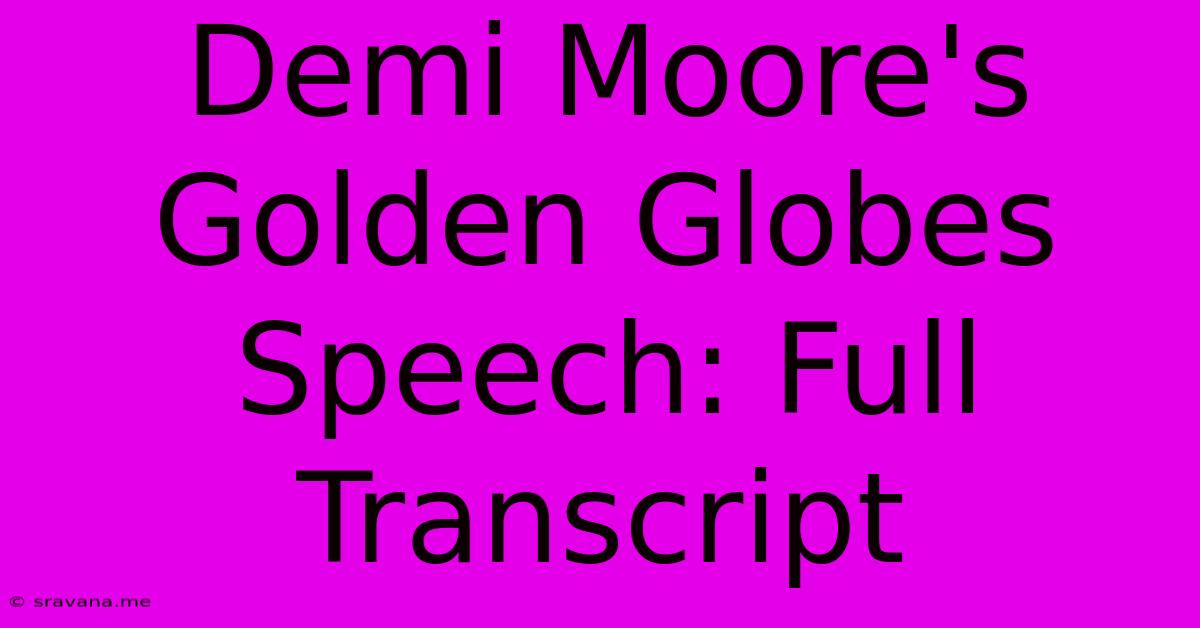 Demi Moore's Golden Globes Speech: Full Transcript