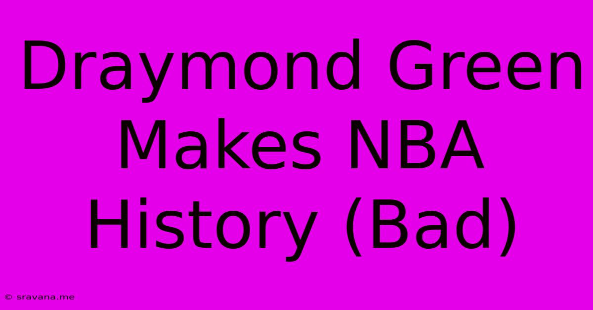 Draymond Green Makes NBA History (Bad)