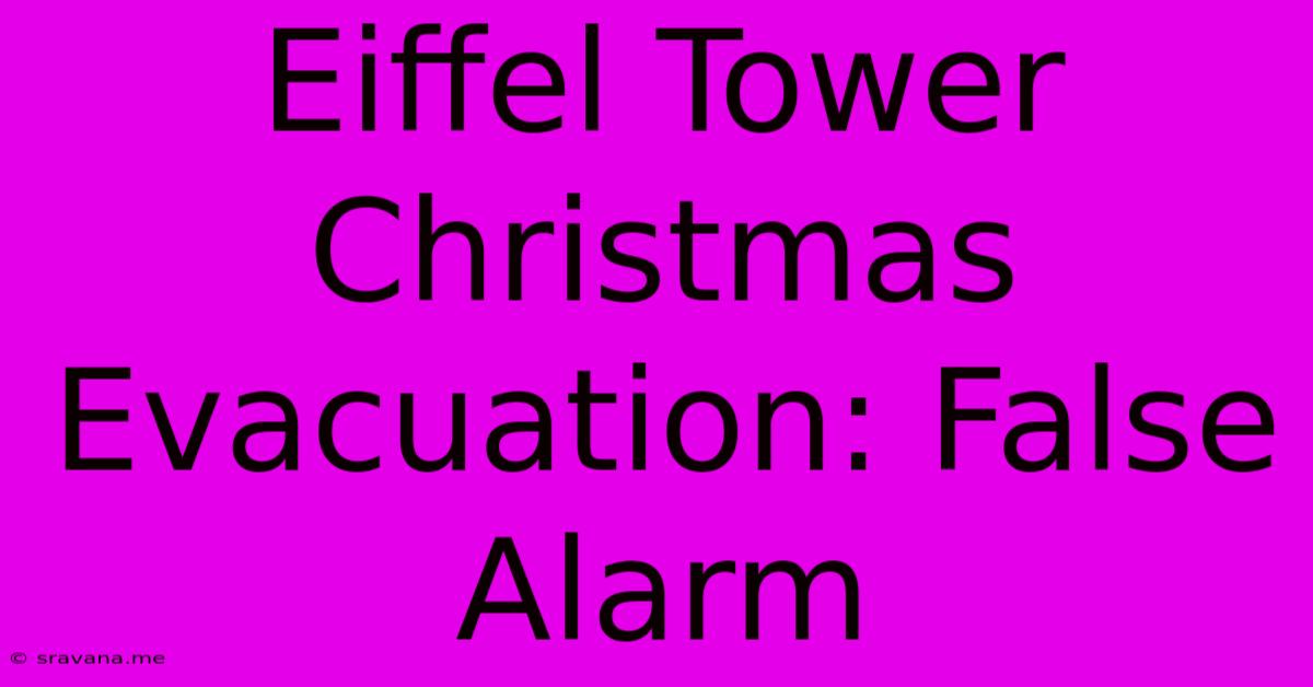 Eiffel Tower Christmas Evacuation: False Alarm