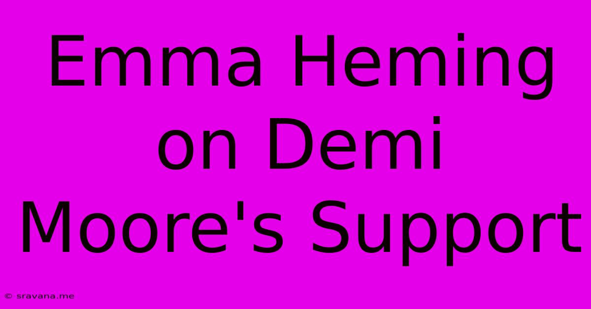 Emma Heming On Demi Moore's Support