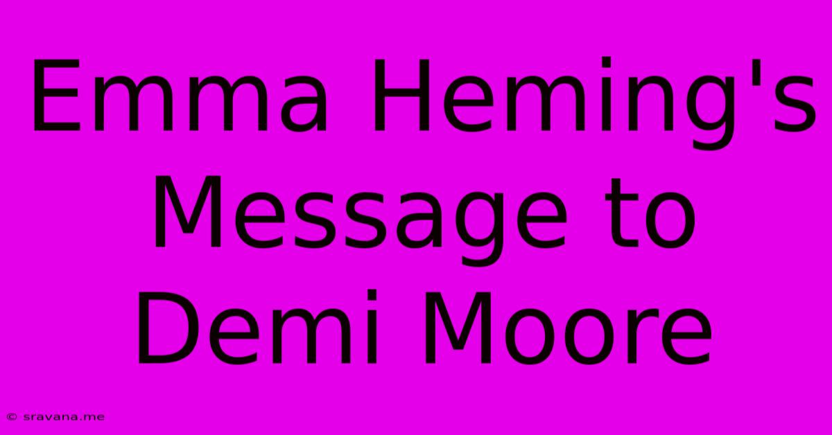 Emma Heming's Message To Demi Moore