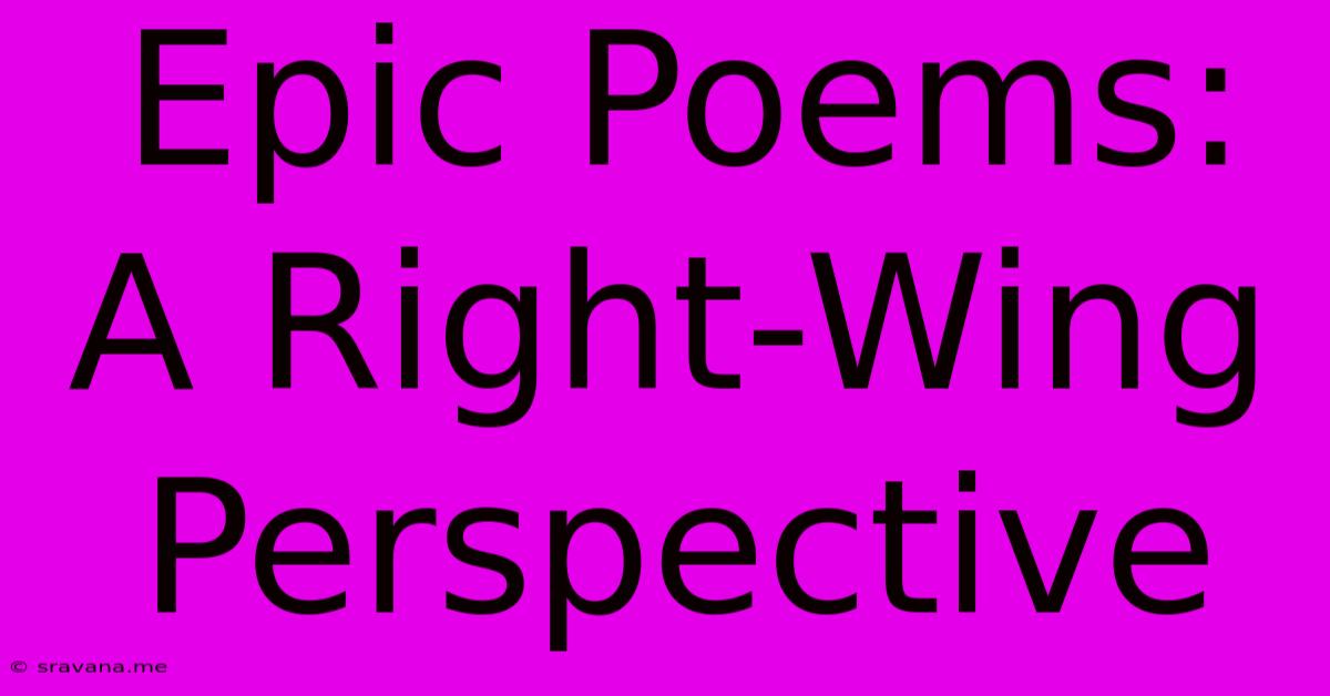 Epic Poems: A Right-Wing Perspective