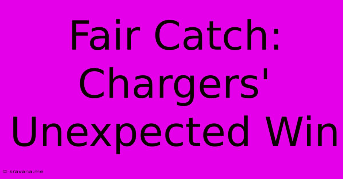 Fair Catch: Chargers' Unexpected Win