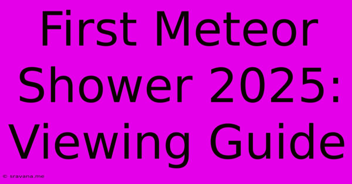 First Meteor Shower 2025: Viewing Guide