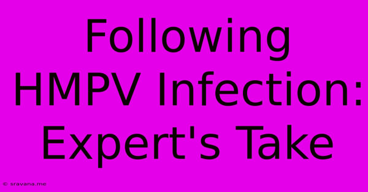 Following HMPV Infection: Expert's Take