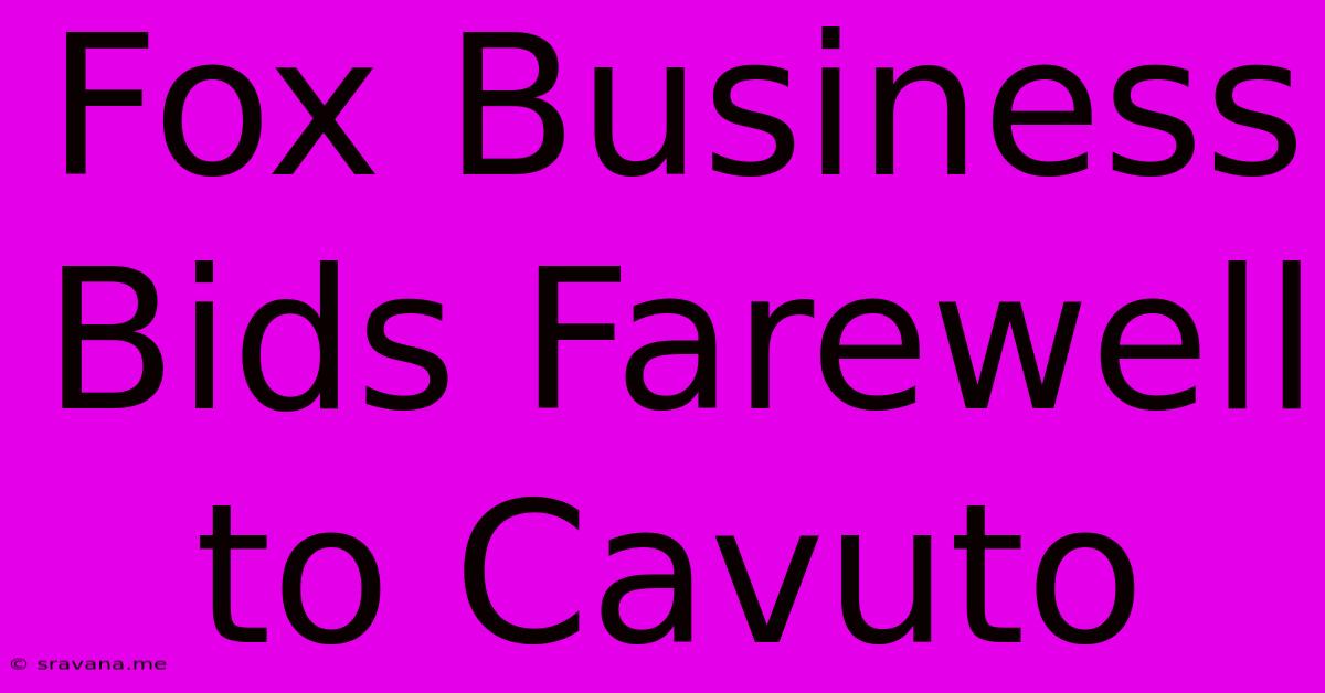 Fox Business Bids Farewell To Cavuto