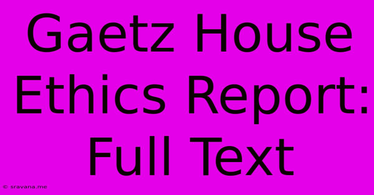 Gaetz House Ethics Report: Full Text