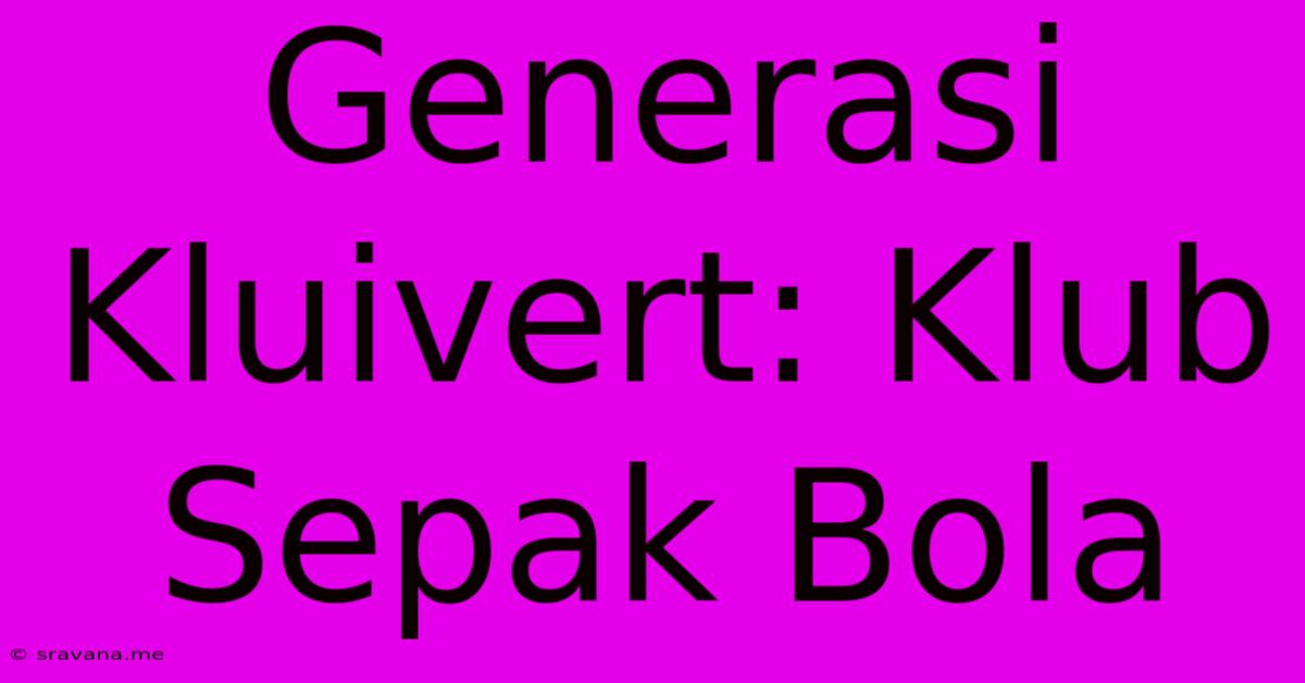 Generasi Kluivert: Klub Sepak Bola