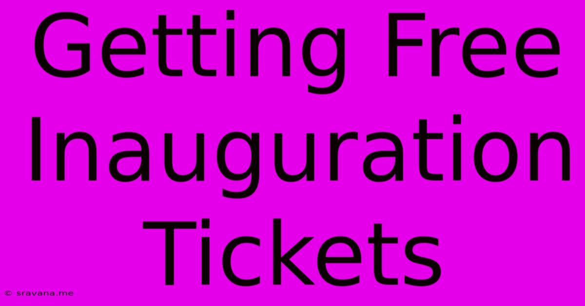 Getting Free Inauguration Tickets