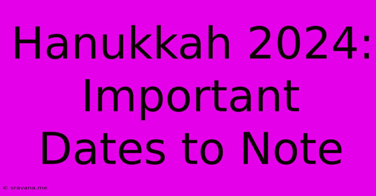 Hanukkah 2024: Important Dates To Note