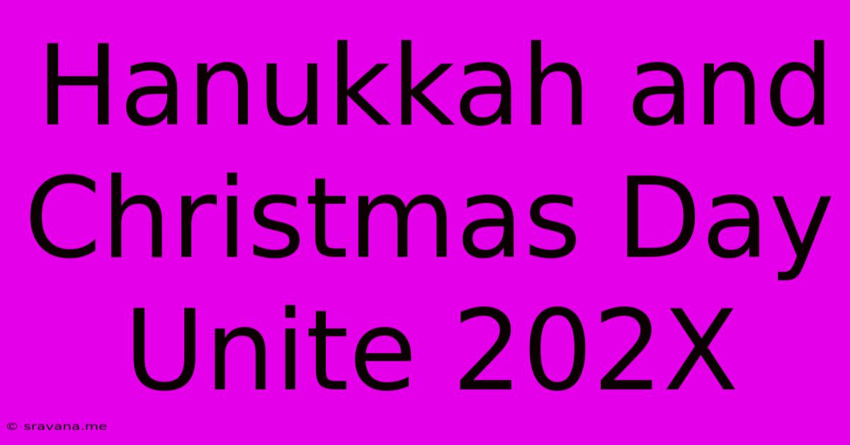 Hanukkah And Christmas Day Unite 202X