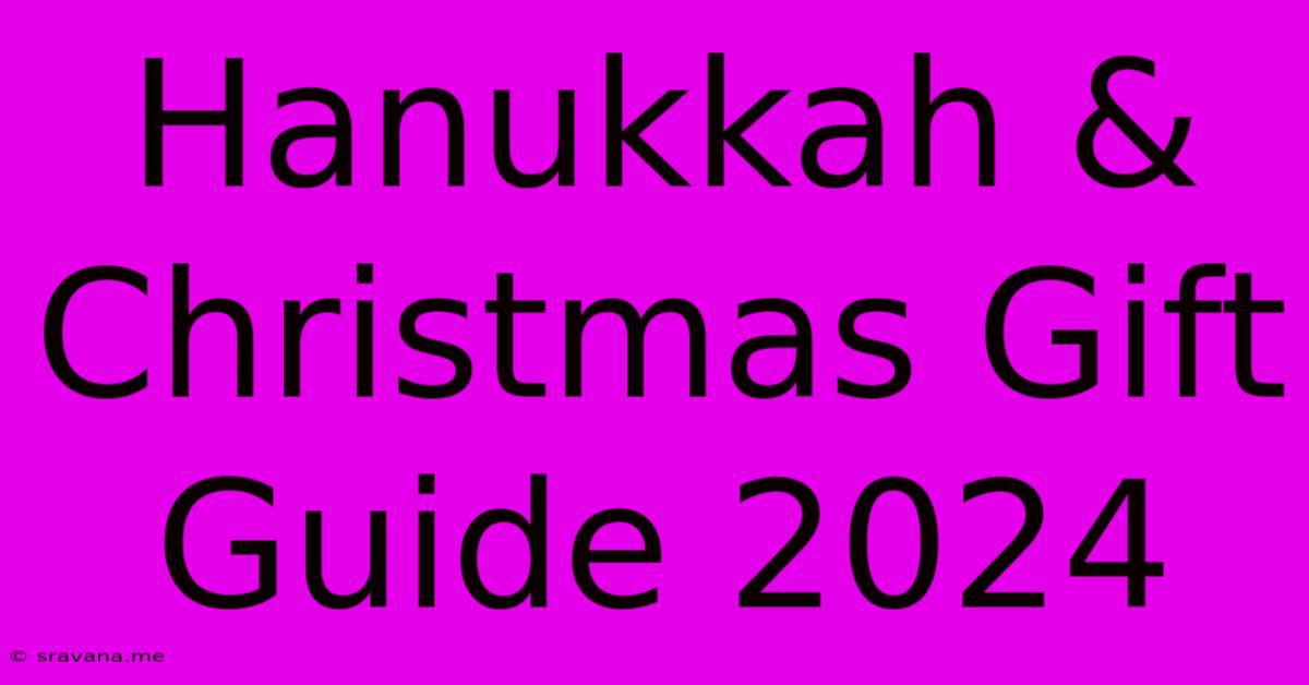 Hanukkah & Christmas Gift Guide 2024