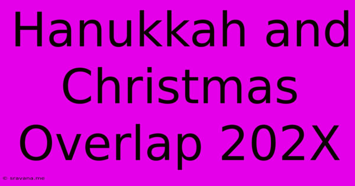 Hanukkah And Christmas Overlap 202X