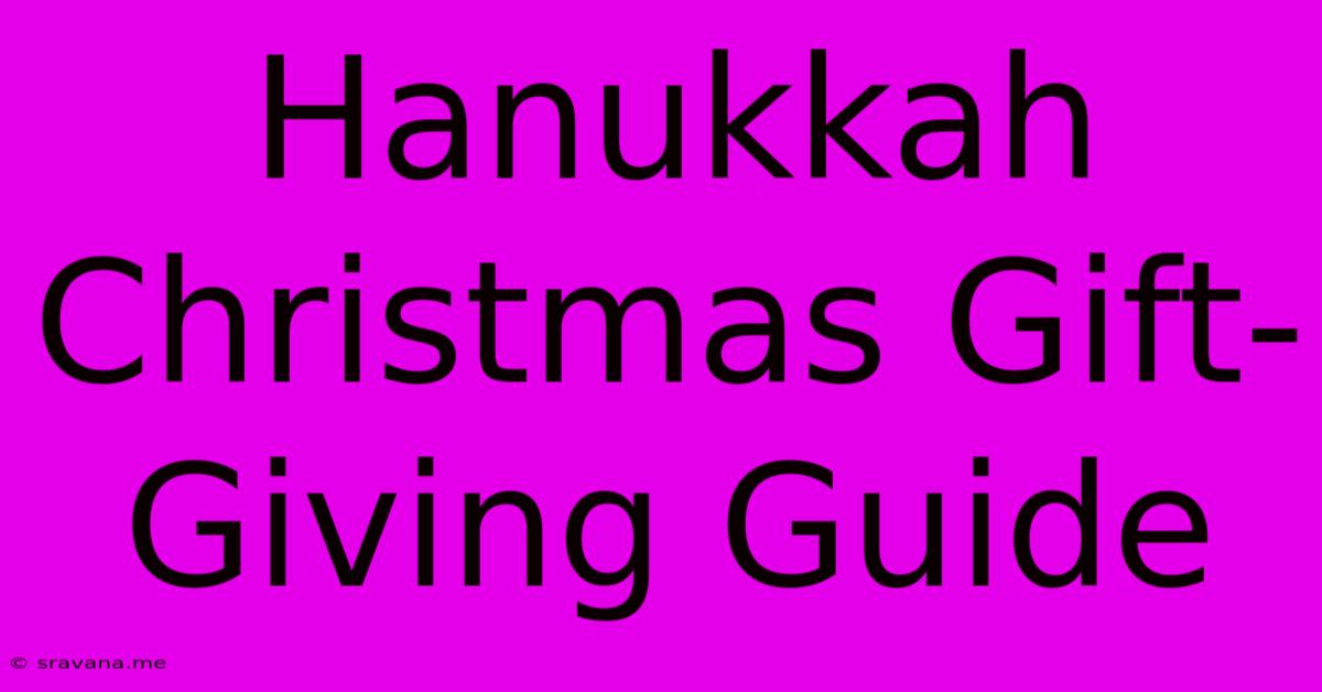 Hanukkah Christmas Gift-Giving Guide