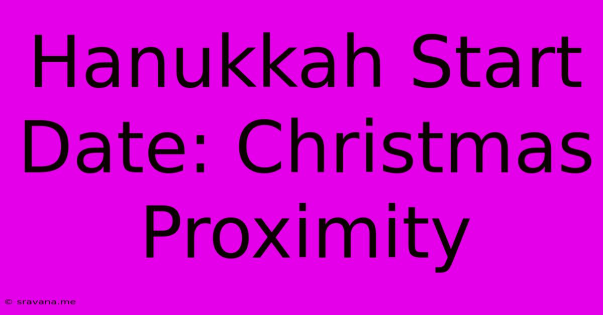 Hanukkah Start Date: Christmas Proximity