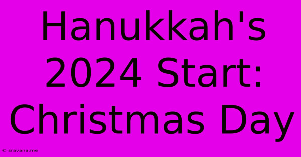 Hanukkah's 2024 Start: Christmas Day