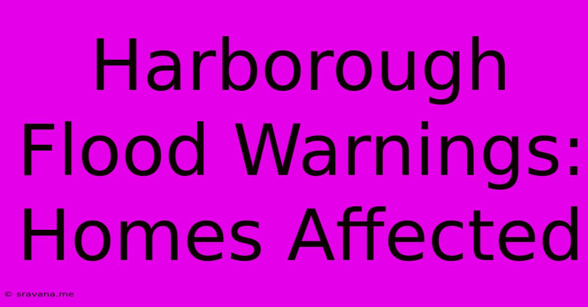 Harborough Flood Warnings: Homes Affected