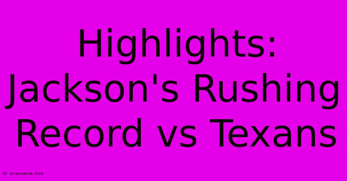 Highlights: Jackson's Rushing Record Vs Texans