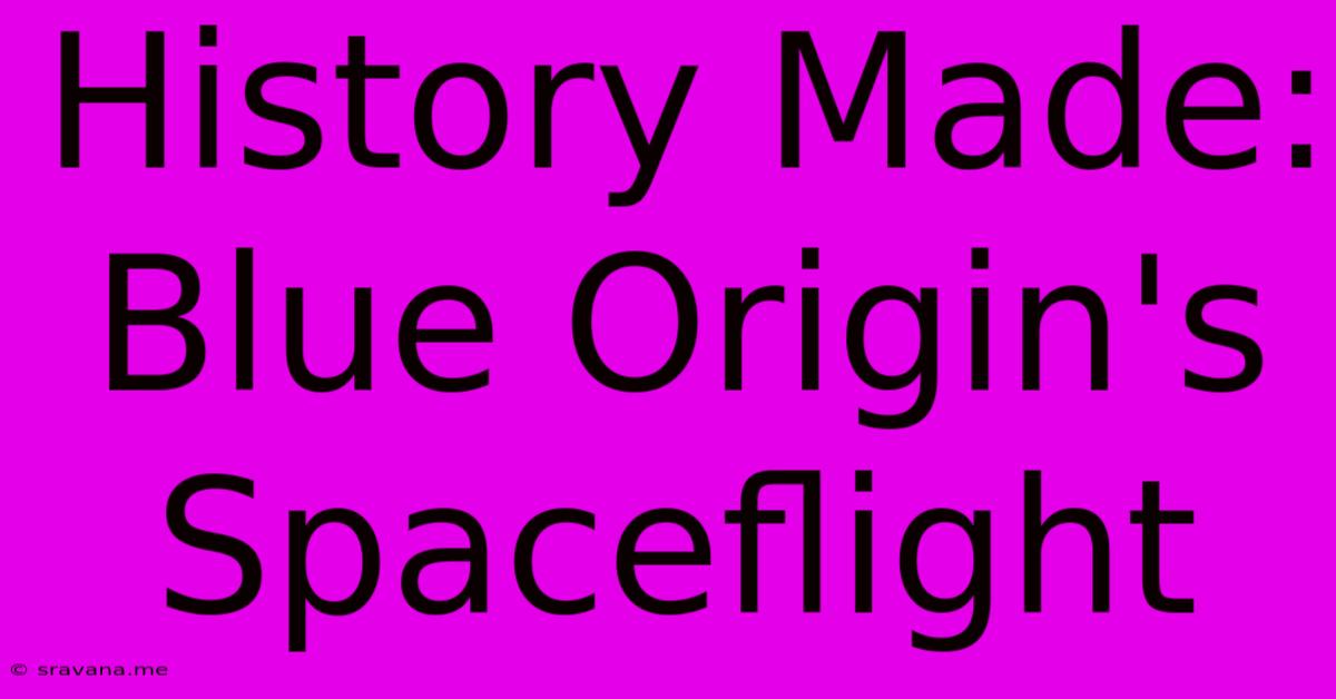 History Made: Blue Origin's Spaceflight