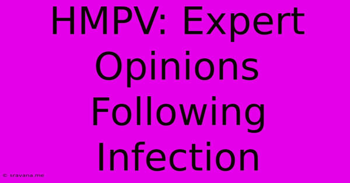 HMPV: Expert Opinions Following Infection