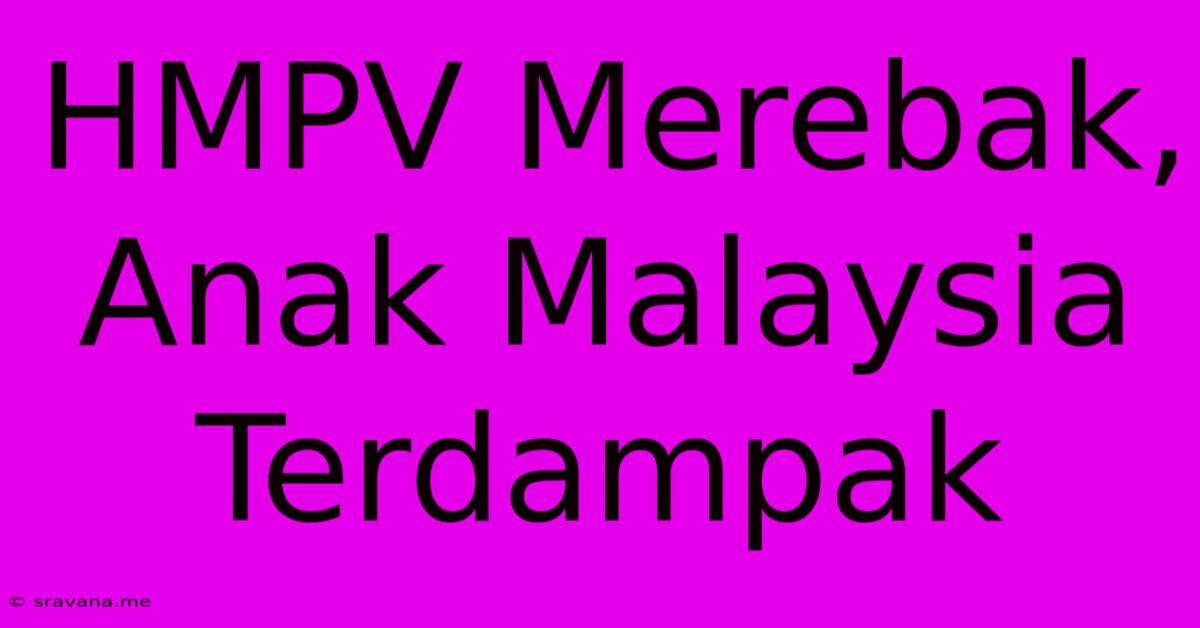 HMPV Merebak, Anak Malaysia Terdampak