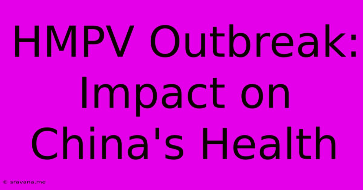 HMPV Outbreak: Impact On China's Health