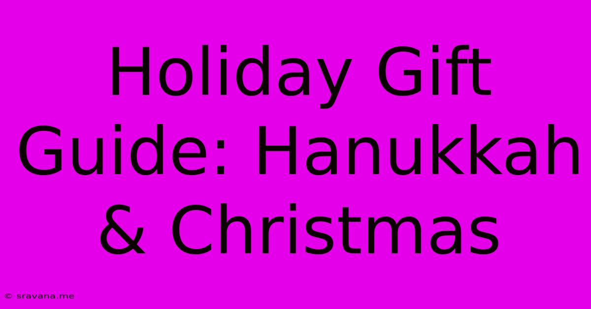 Holiday Gift Guide: Hanukkah & Christmas