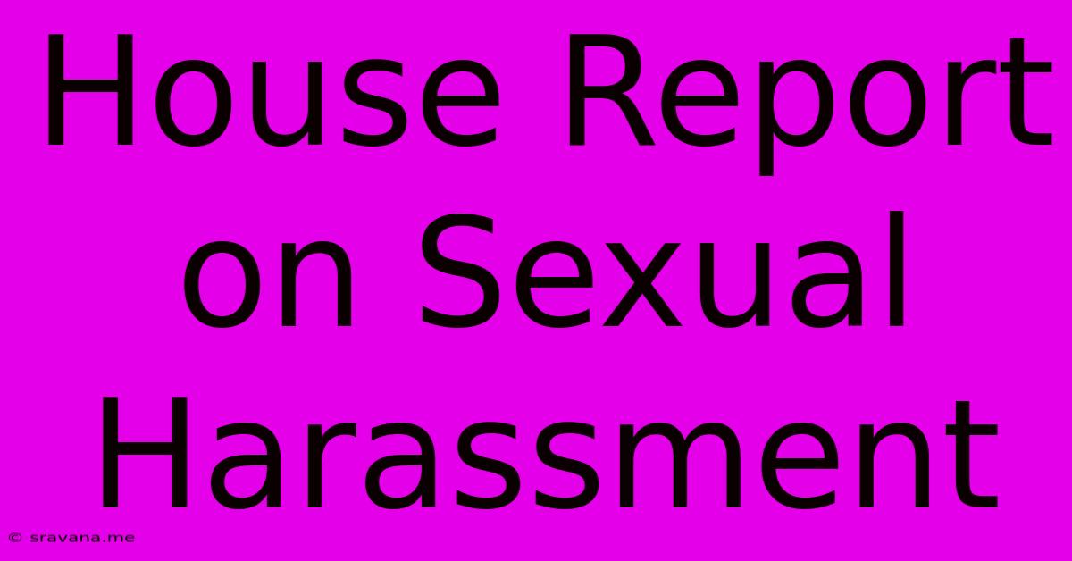 House Report On Sexual Harassment