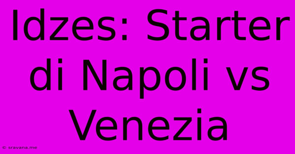 Idzes: Starter Di Napoli Vs Venezia