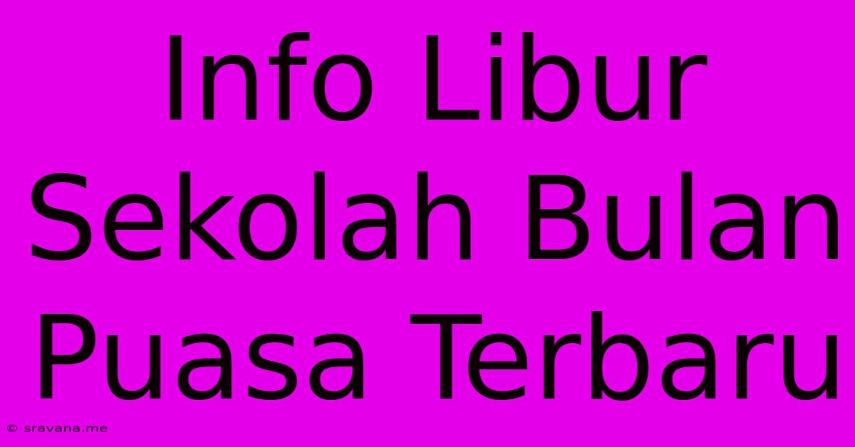 Info Libur Sekolah Bulan Puasa Terbaru