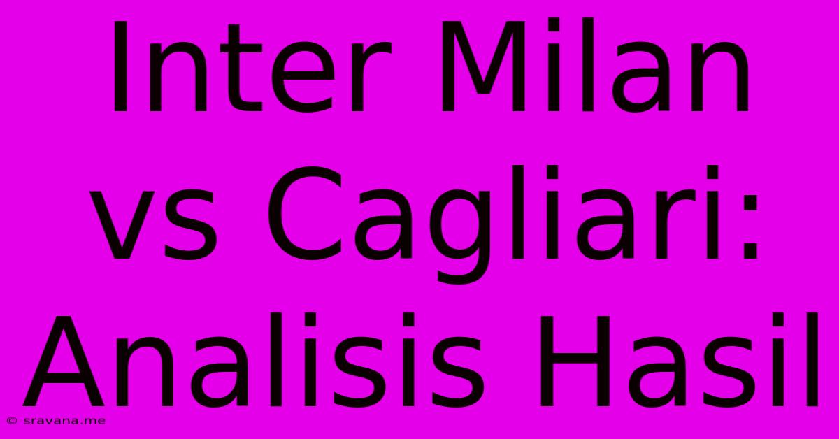 Inter Milan Vs Cagliari: Analisis Hasil