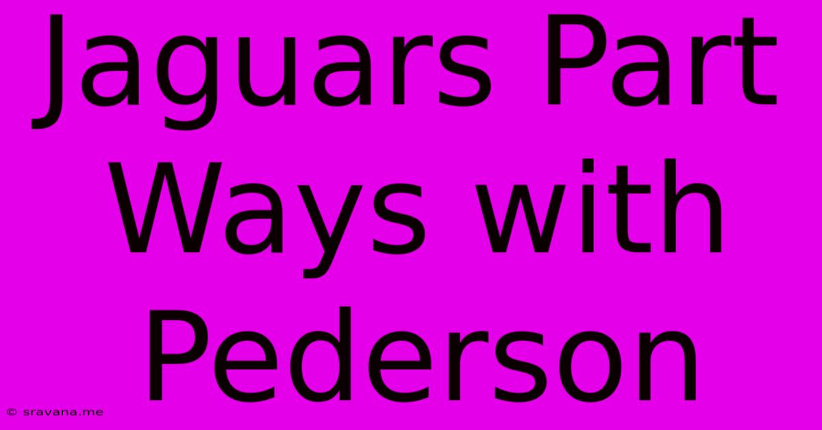 Jaguars Part Ways With Pederson