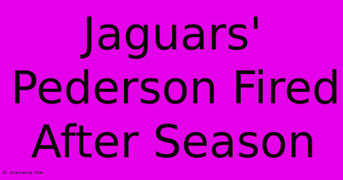 Jaguars' Pederson Fired After Season