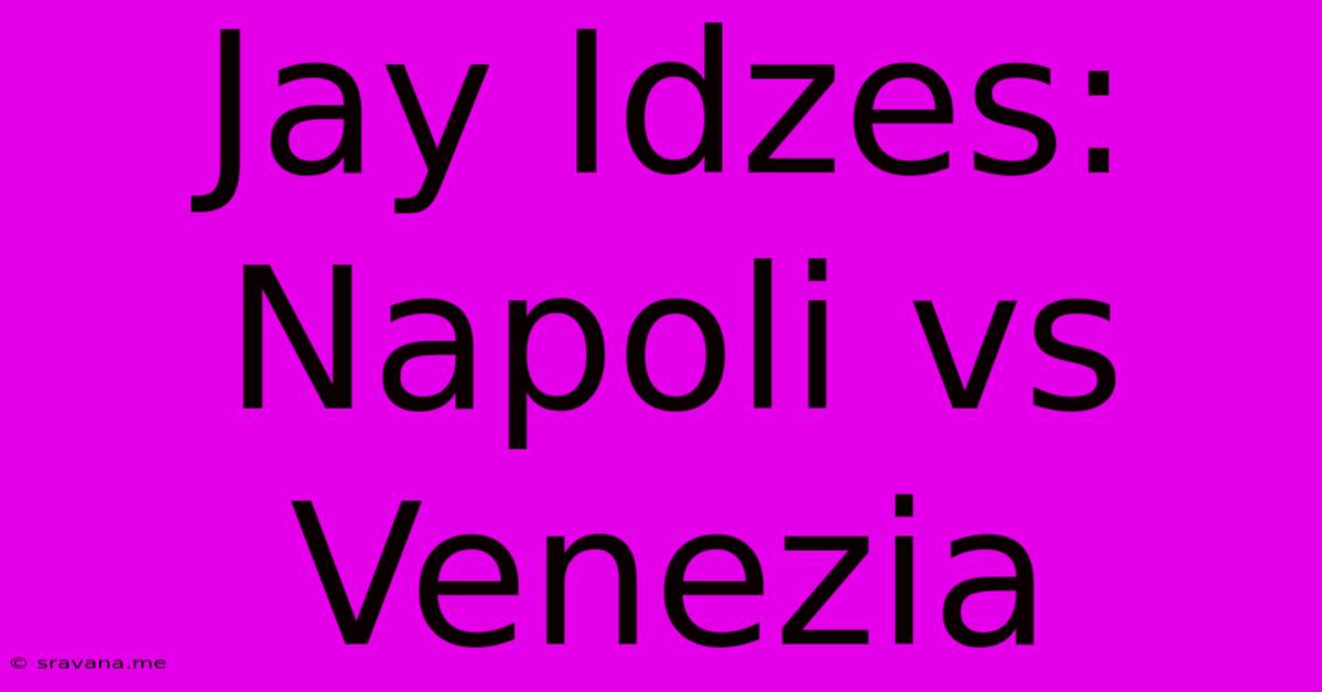 Jay Idzes: Napoli Vs Venezia