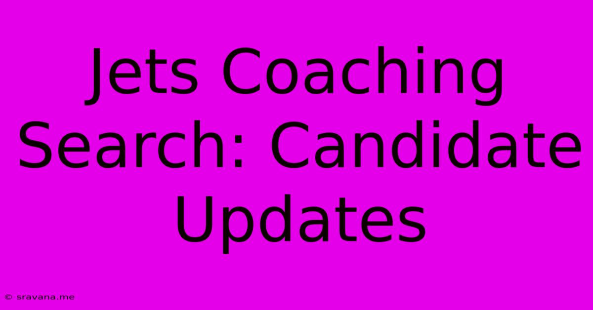 Jets Coaching Search: Candidate Updates