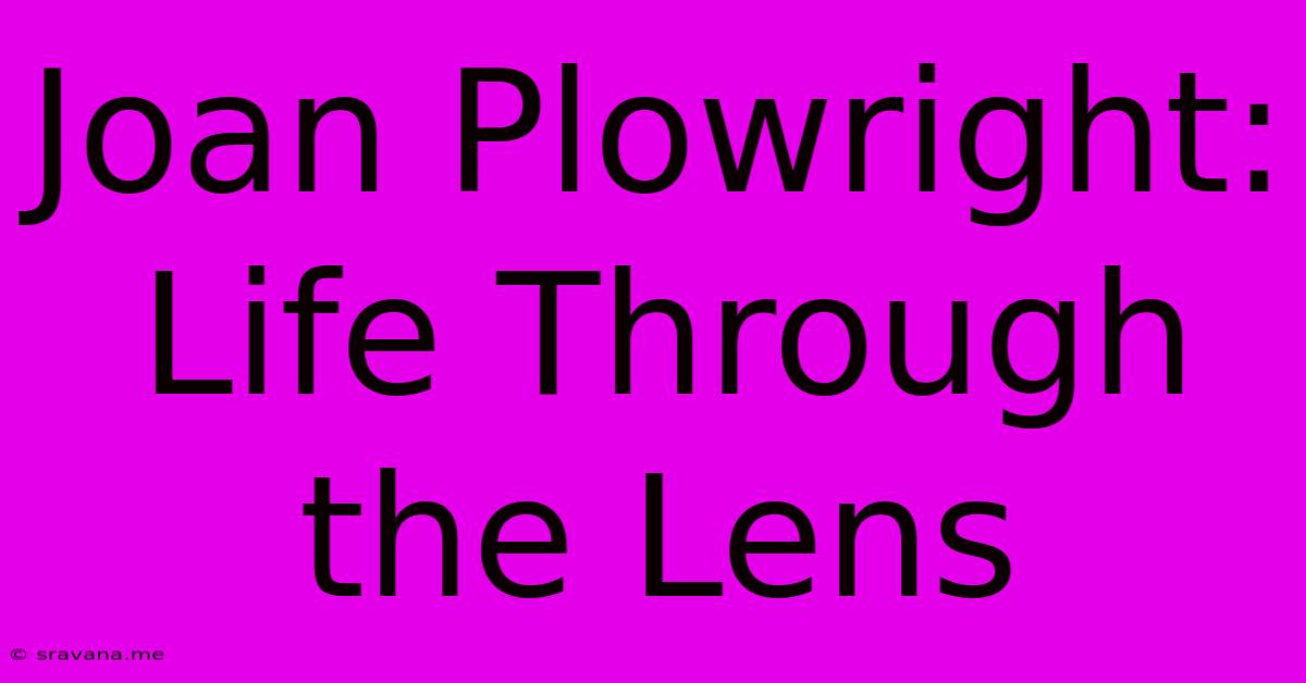 Joan Plowright: Life Through The Lens