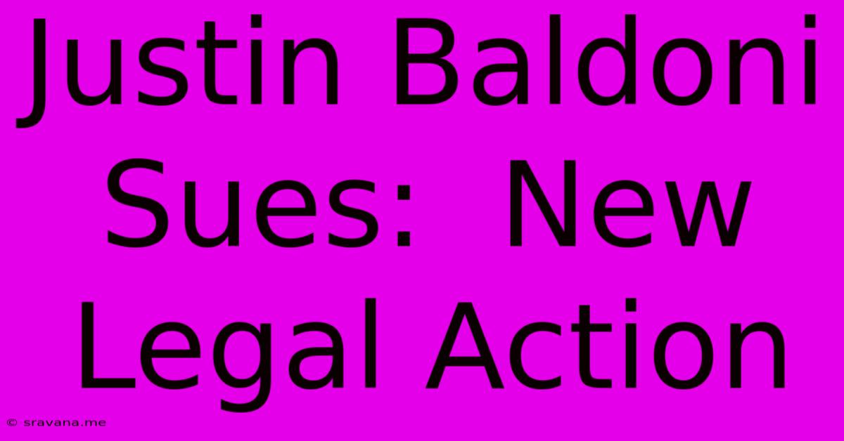 Justin Baldoni Sues:  New Legal Action