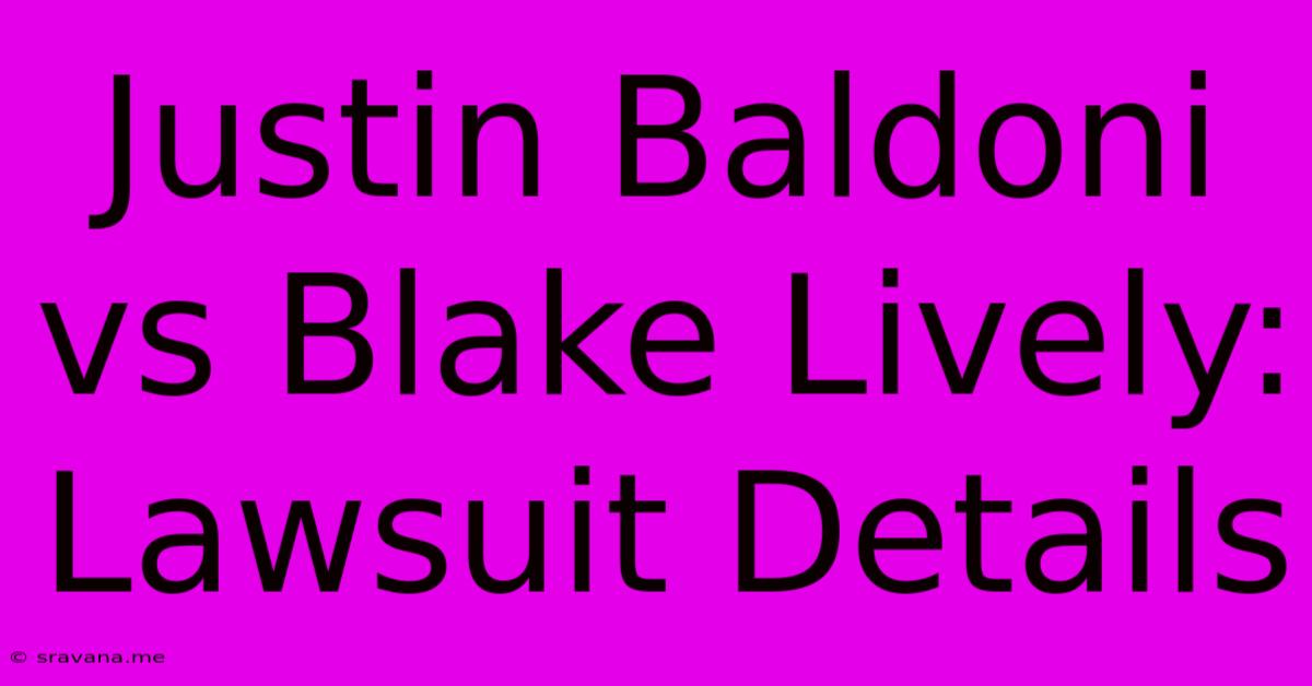 Justin Baldoni Vs Blake Lively: Lawsuit Details