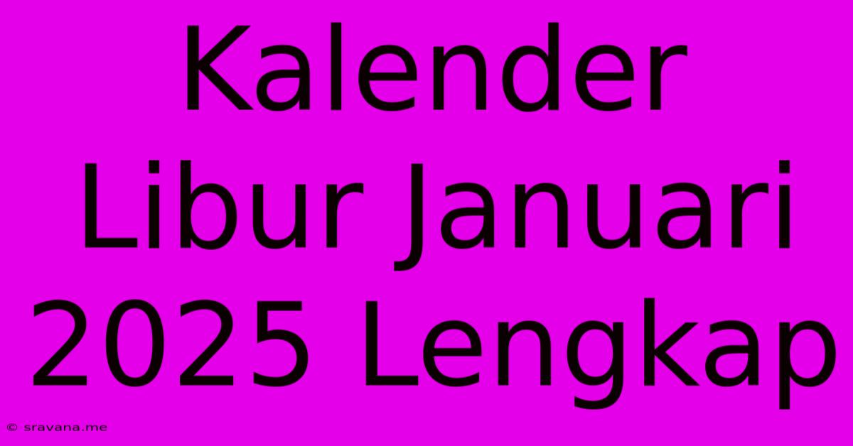 Kalender Libur Januari 2025 Lengkap