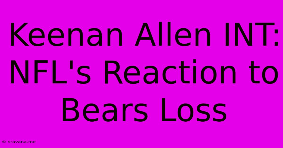 Keenan Allen INT: NFL's Reaction To Bears Loss