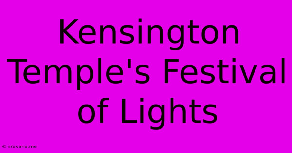 Kensington Temple's Festival Of Lights