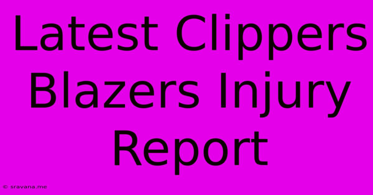 Latest Clippers Blazers Injury Report