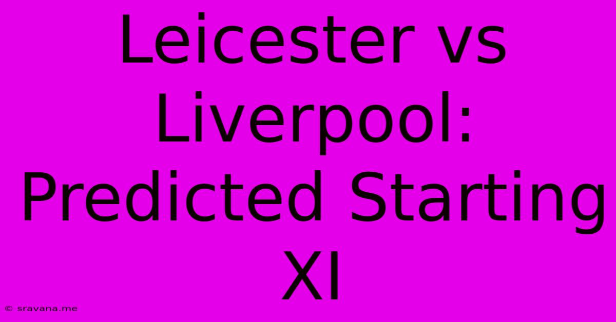 Leicester Vs Liverpool: Predicted Starting XI