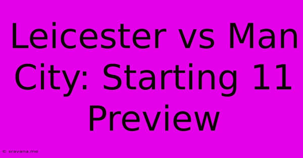 Leicester Vs Man City: Starting 11 Preview