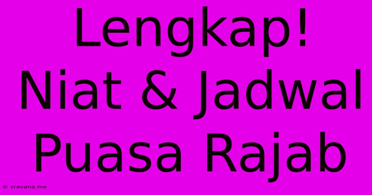 Lengkap! Niat & Jadwal Puasa Rajab