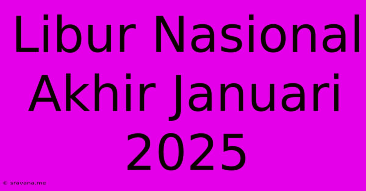 Libur Nasional Akhir Januari 2025